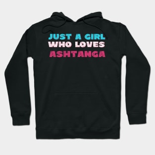 Just a girl who loves ashtanga Hoodie